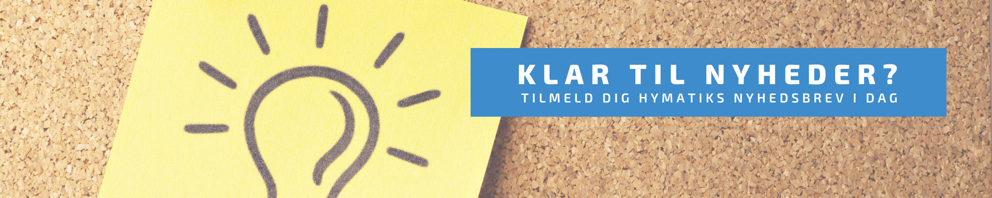 Tilmeld dig Hymatiks nyhedsbrev